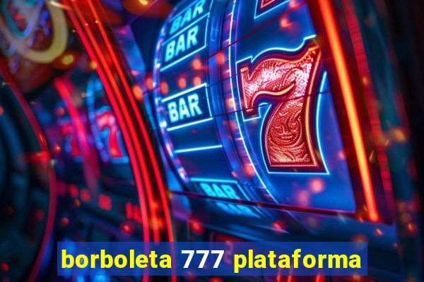 borboleta 777 plataforma